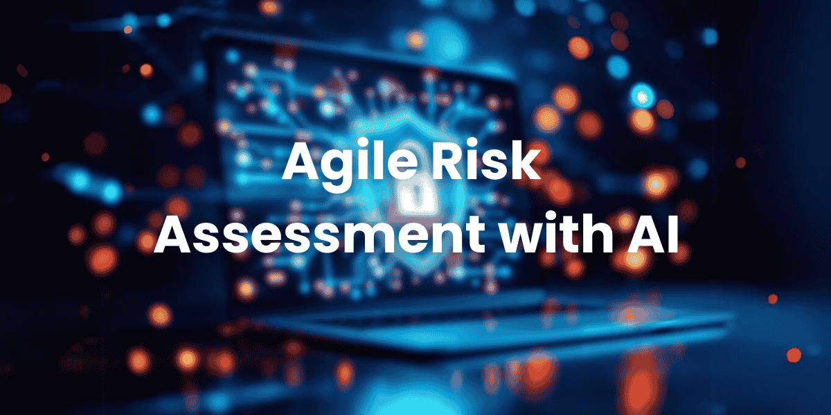 Agile Risk Assessment with AI